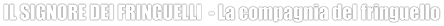 IL SIGNORE DEI FRINGUELLI  - La compagnia del fringuello