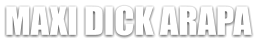MAXI DICK ARAPA